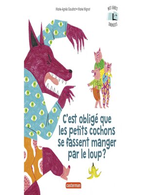 cover image of Mes Livres Surprises--C'est obligé que les petits cochons se fassent manger par le loup ?